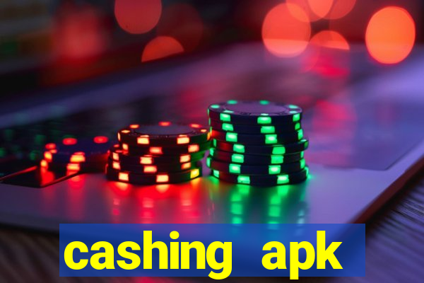 cashing apk dinheiro infinito